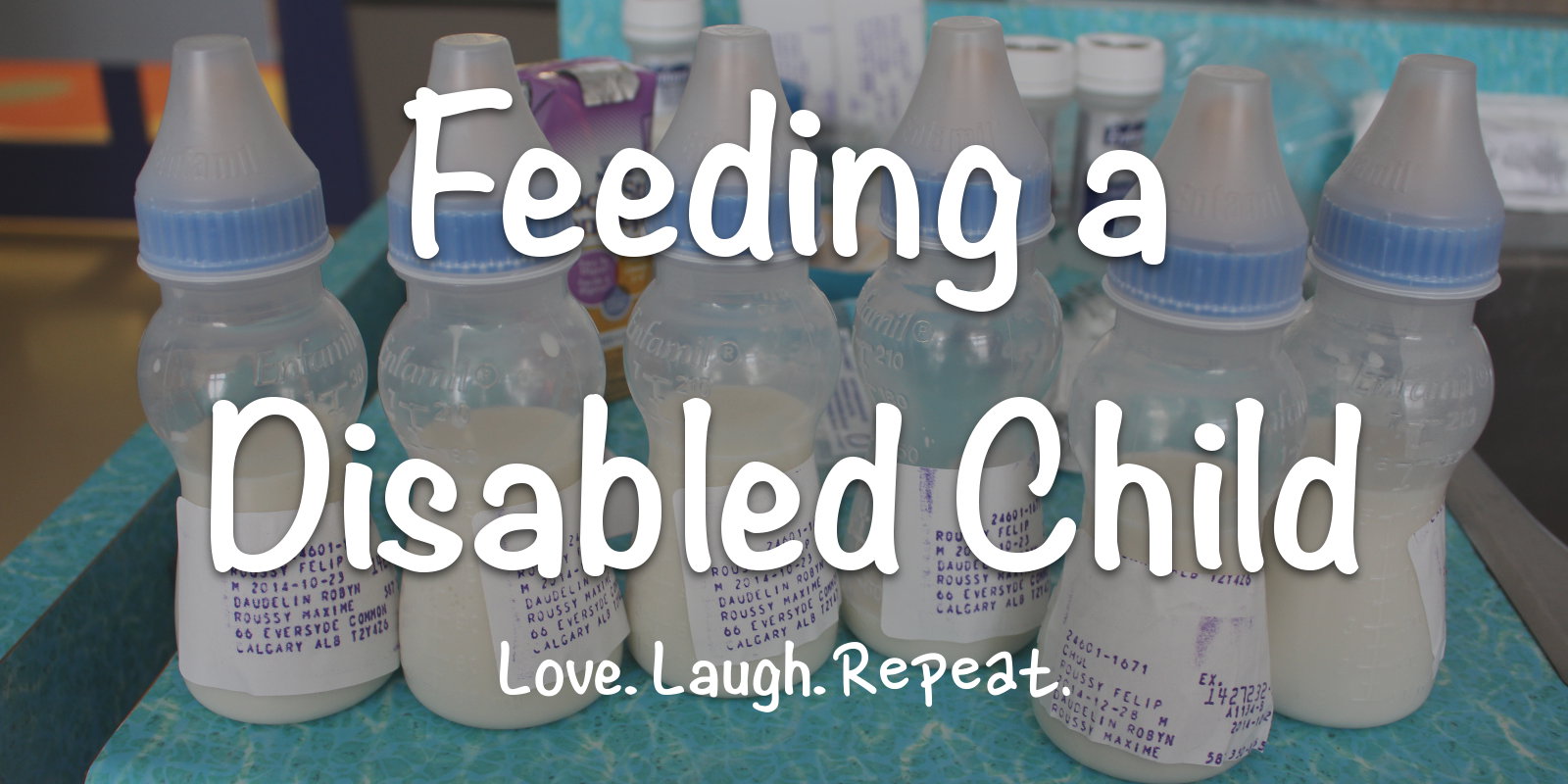 Feeding a Disabled Child Love. Laugh. Repeat.